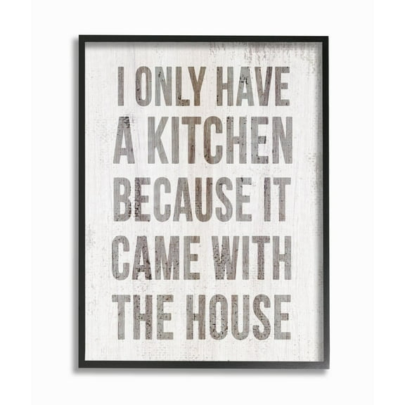 Stupell Industries Funny Kitchen Came with House Quote Cooking Humor Framed Wall Art Design by Daphne Polselli, 11" x 14", Black Framed