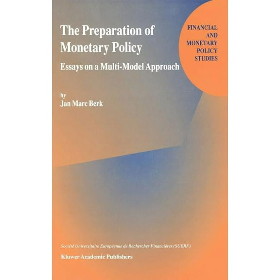 Financial and Monetary Policy Studies The Preparation of Monetary Policy: Essays on a Multi-Model Approach, Book 35, (Hardcover)