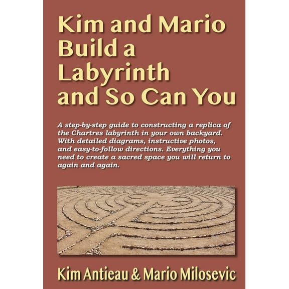 Kim and Mario Build a Labyrinth and So Can You, (Paperback)