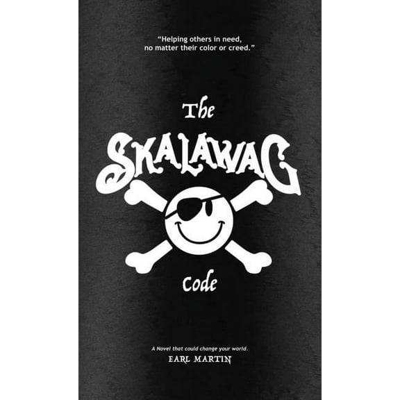 The SKALAWAG Code: Helping others in need, no matter their color or creed., (Paperback)