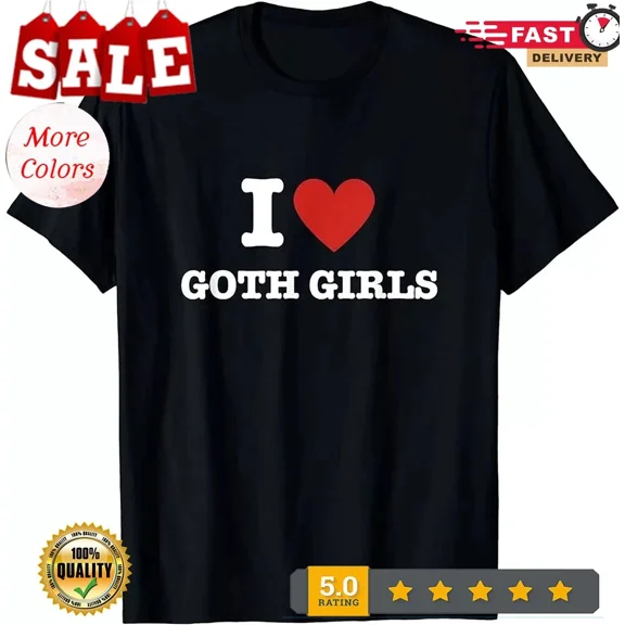 I Love Goth Girls T-Shirt
