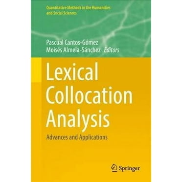 Quantitative Methods in the Humanities and Social Sciences: Lexical Collocation Analysis: Advances and Applications (Hardcover)