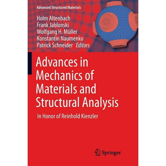 Advanced Structured Materials Advances in Mechanics of Materials and Structural Analysis: In Honor of Reinhold Kienzler, Book 80, (Paperback)