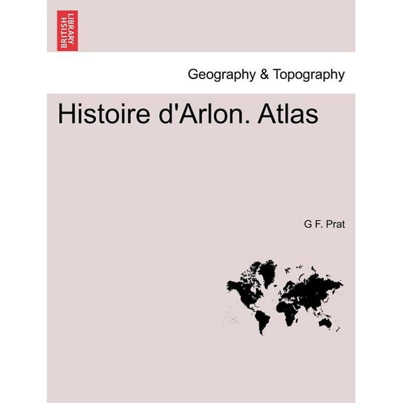Histoire d'Arlon. Atlas (Paperback)