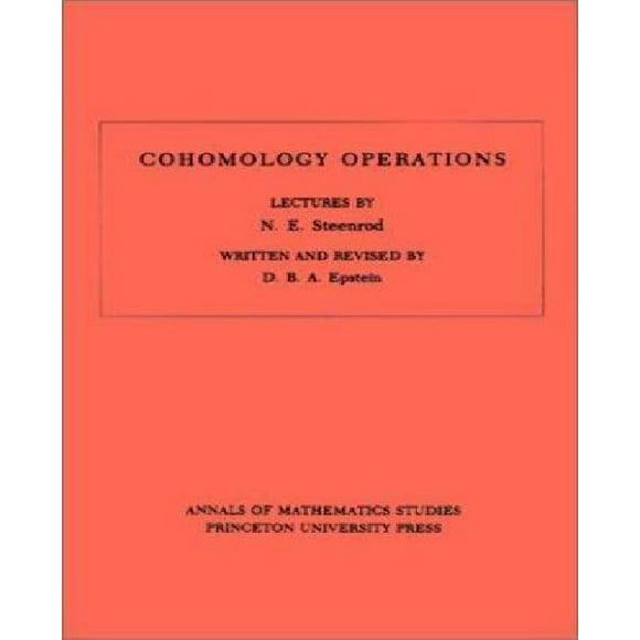 Cohomology Operations - Lectures by N. E. Steenrod
