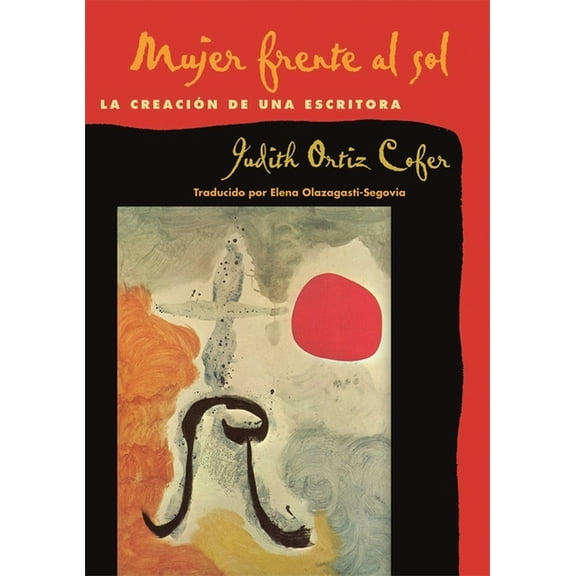 Mujer Frente Al Sol: La Creacion de Una Escritora, (Paperback)