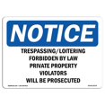 thumbnail image 1 of SignMission OS-NS-D-35-L-18734 OSHA Notice Sign - Trespassing Loitering Forbidden by Law Private, 1 of 1