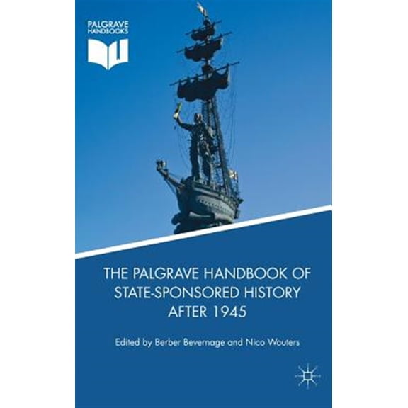 Pre-Owned The Palgrave Handbook of State-Sponsored History After 1945, (Hardcover)
