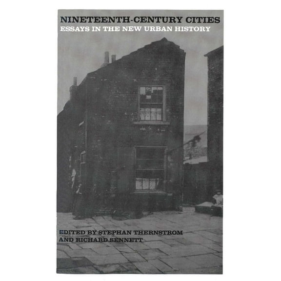 Nineteenth-Century Cities : Essays in the New Urban History (Paperback)