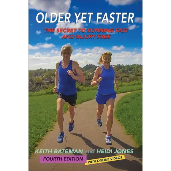 Older Yet Faster: The Secret to Running Fast and Injury Free, (Paperback)