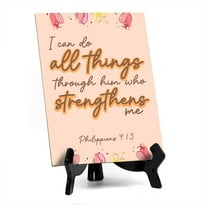 I can do all things through him who strengthens me Philippians 4:1 6 x 8" Table Sign With Acrylic Easel | Religious Bible Quotes Decor