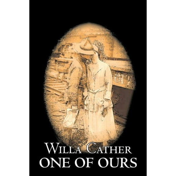 One of Ours by Willa Cather, Fiction, Classics, (Paperback)