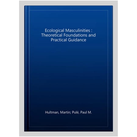 Pre-Owned Routledge Studies in Gender and Environm Ecological Masculinities: Theoretical Foundations and Practical Guidance (Hardcover)