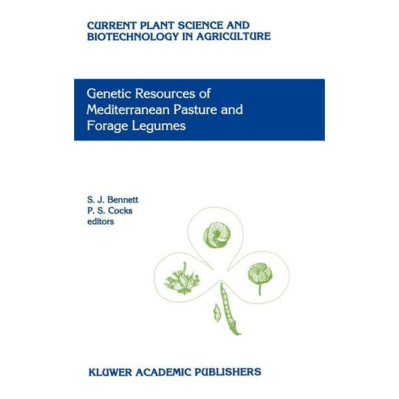 Current Plant Science and Biotechnology Genetic Resources of Mediterranean Pasture and Forage Legumes, Book 33, (Hardcover)