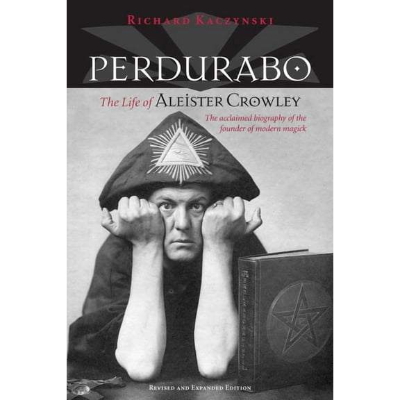Perdurabo, Revised and Expanded Edition: The Life of Aleister Crowley, (Hardcover)