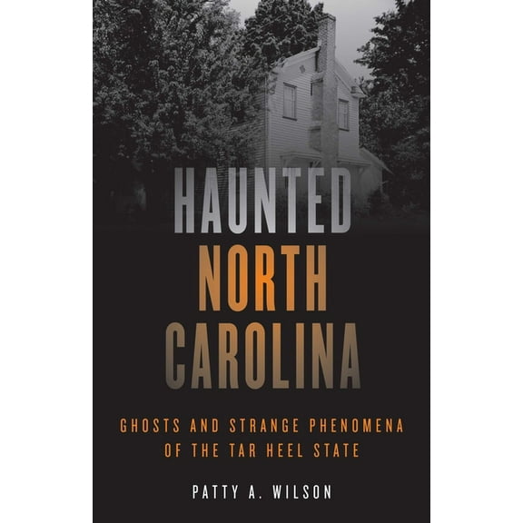 Haunted Haunted North Carolina: Ghosts and Strange Phenomena of the Tar Heel State, (Paperback)