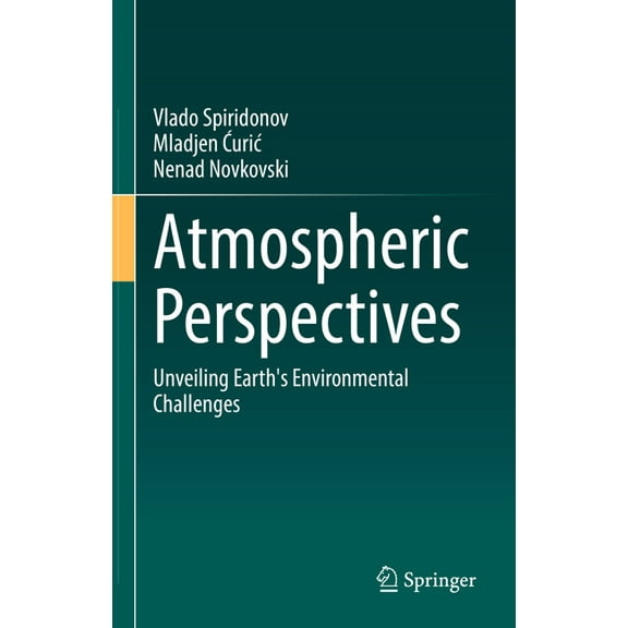 Atmospheric Perspectives: Unveiling Earth's Environmental Challenges, (Hardcover)