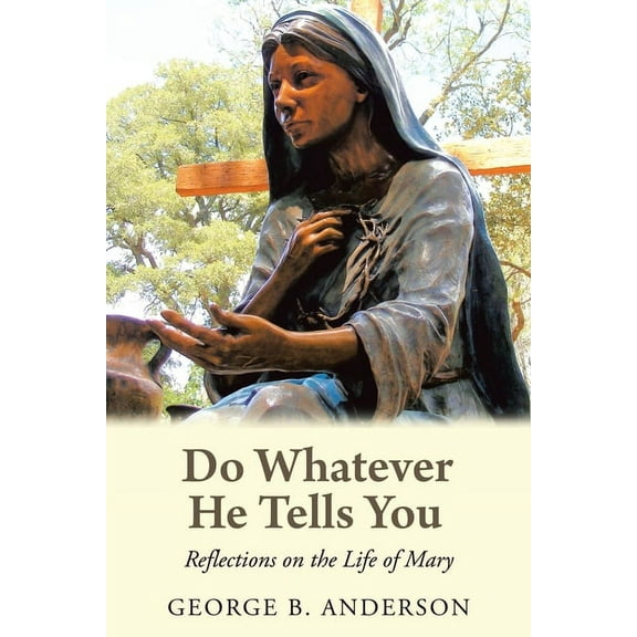 Do Whatever He Tells You: Reflections on the Life of Mary (Paperback)