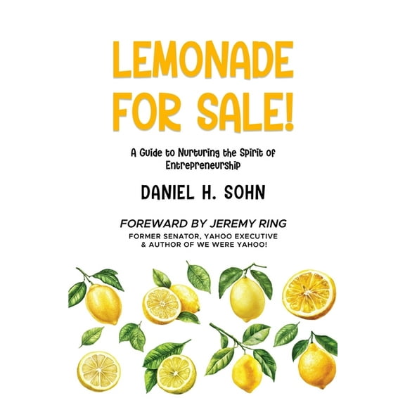 Lemonade for Sale!: A Guide to Nurturing the Spirit of Entrepreneurship, (Paperback)
