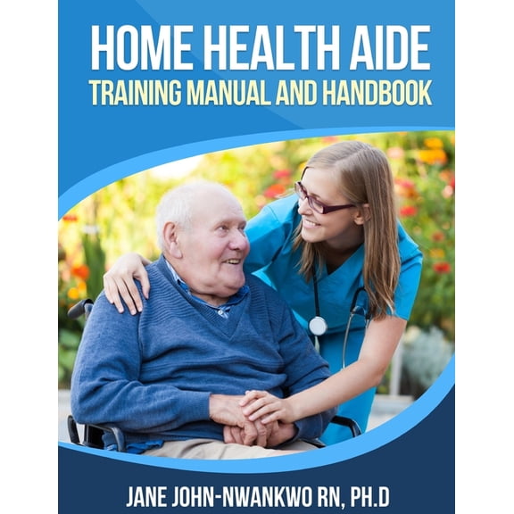 Home Health Aide Training Manual and Handbook, (Paperback)