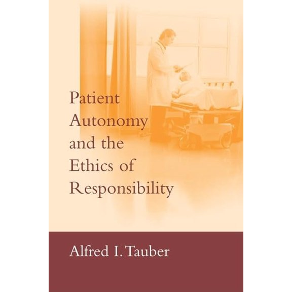 Pre-Owned Patient Autonomy and the Ethics of Responsibility (Paperback) 026270112X 9780262701129