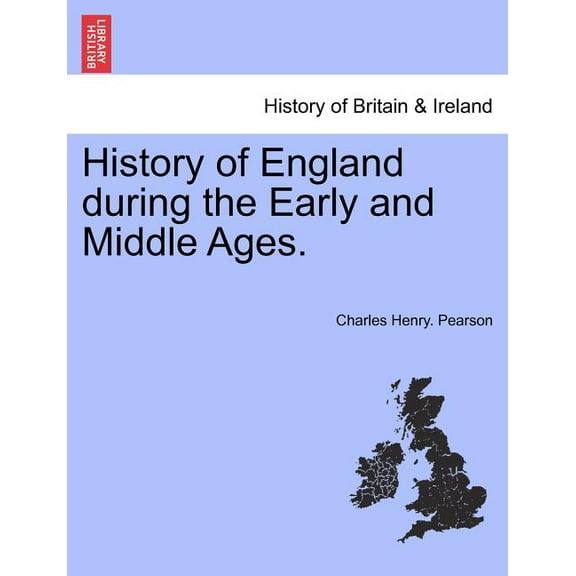 History of England during the Early and Middle Ages. Vol. II. (Paperback)