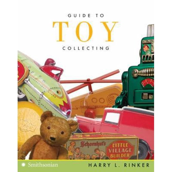 Pre-Owned Guide to Toy Collecting (Collector’s Series) (Paperback) 006134141X 9780061341410
