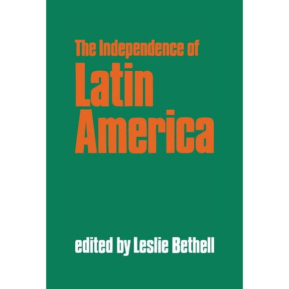 The Independence of Latin America, (Hardcover)