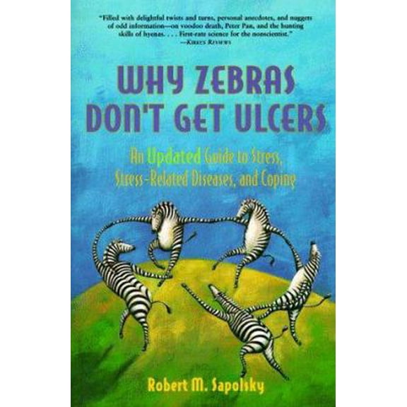 Pre-Owned Why Zebras Don't Get Ulcers: An Updated Guide to Stress, Stress Related Diseases, and Coping (2nd Edition) (Unknown) 0716732106 9780716732105