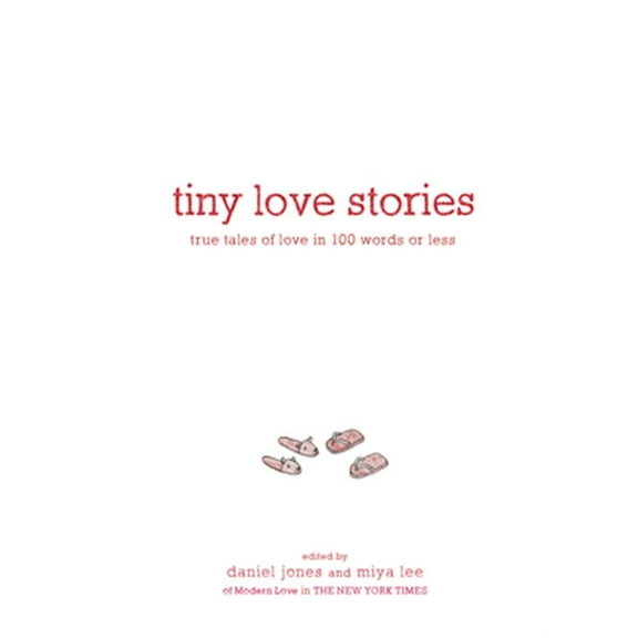 Pre-Owned Tiny Love Stories: True Tales of Love in 100 Words or Less (Hardcover) 1579659918 9781579659912