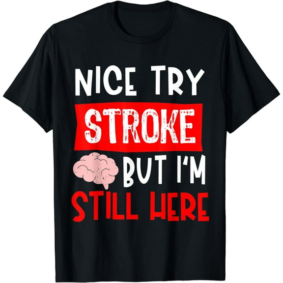 Stroke Survivor Funny Get Well Recovery T-Shirt