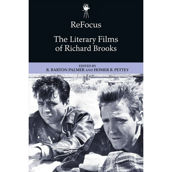 Refocus: The American Directors Refocus: The Literary Films of Richard Brooks, (Paperback)