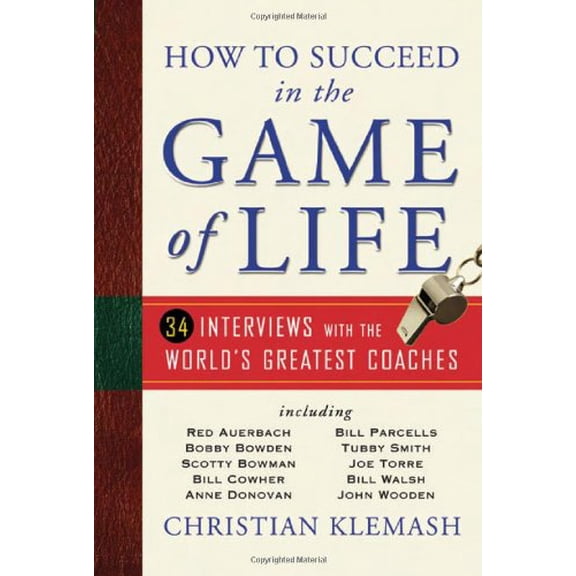 Pre-Owned How to Succeed in the Game of Life: 34 Interviews with the World's Greatest Coaches (Hardcover) 0740760653 9780740760655
