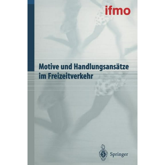 Mobilitätsverhalten in Der Freizeit Motive Und Handlungsansätze Im Freizeitverkehr, (Paperback)