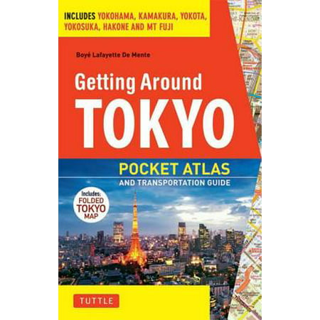 Getting Around Tokyo Pocket Atlas and Transportation Guide - (Best Way To Get Around Tokyo)