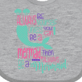 thumbnail image 4 of Inktastic Always be Yourself, Unless you can be a Mermaid Boys or Girls Baby Bib, 4 of 4
