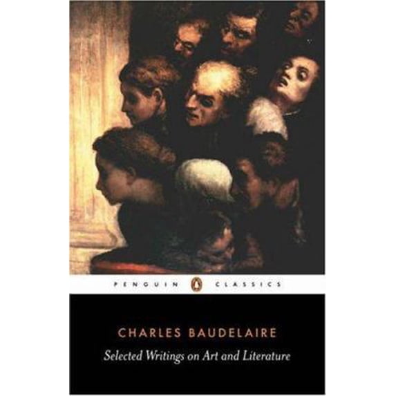Pre-Owned Baudelaire: Selected Writings on Art and Literature (Mass Market Paperback) 0140446060 9780140446067