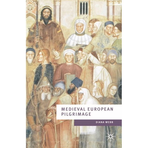 European Culture and Society Medieval European Pilgrimage C.700-C.1500, Book 8, (Paperback)