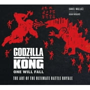 KING KONG: Godzilla vs. Kong : One Will Fall: The Art of the Ultimate Battle Royale (Hardcover)