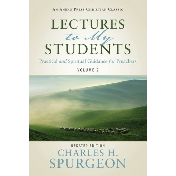 Lectures to My Students: Practical and Spiritual Guidance for Preachers (Volume 2), (Paperback)