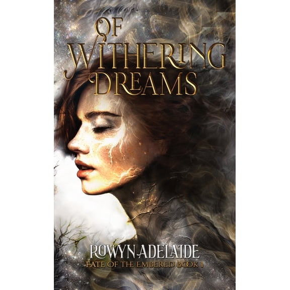 Fate of the Embered Of Withering Dreams: A Dark Fantasy Romance (Fate of the Embered Book 1), Book 1, (Hardcover)