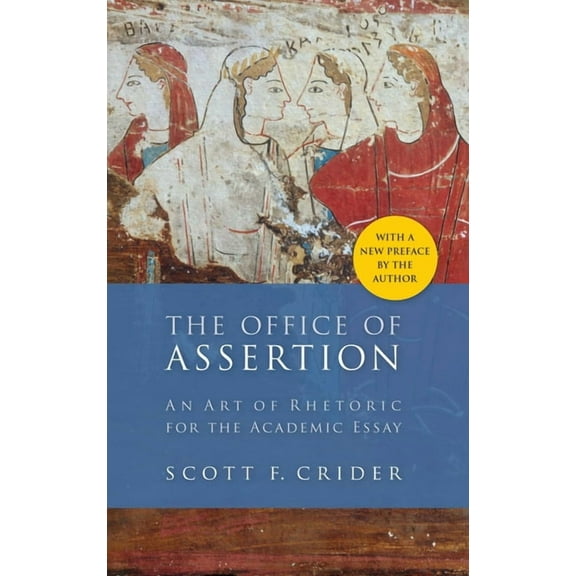Office of Assertion: An Art of Rhetoric for Academic Essay, (Paperback)
