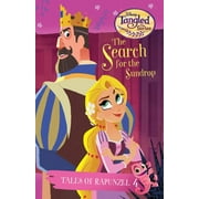 Tangled Series : The Search for the Sundrop : Tales of Rapunzel #4 - Rapunzel's Epic Quest Unfolds!, Perfect for Tween & Young Readers (Ages 9+)