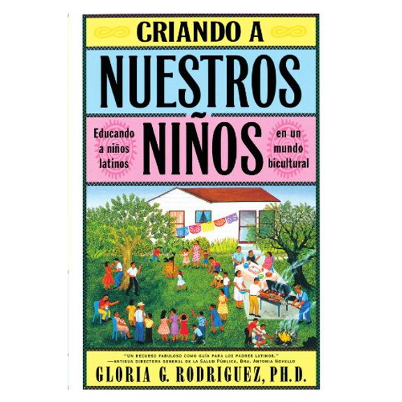 Criando a Nuestros Ninos (Rehausser Nuestros Ninos): Éducando a Ninos Latinos en un Monde Bicultural (Animer Latino C