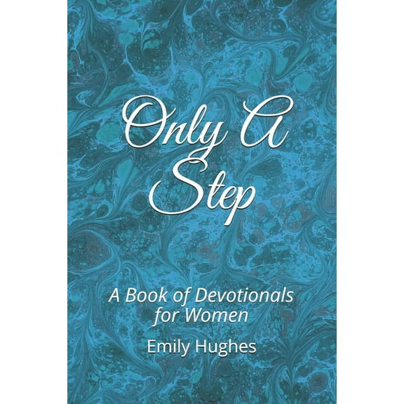 Only A Step: A Book of Devotionals for Women