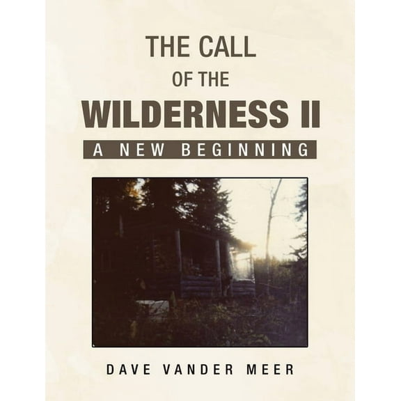 The Call of The Wilderness II: A New Beginning, (Paperback)