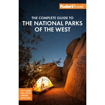 Full-Color Travel Guide Fodor's the Complete Guide to the National Parks of the West: With the Best Scenic Road Trips, (Paperback)