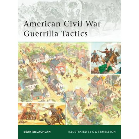 Pre-Owned American Civil War Guerrilla Tactics (Paperback 9781846034947) by Sean McLachlan