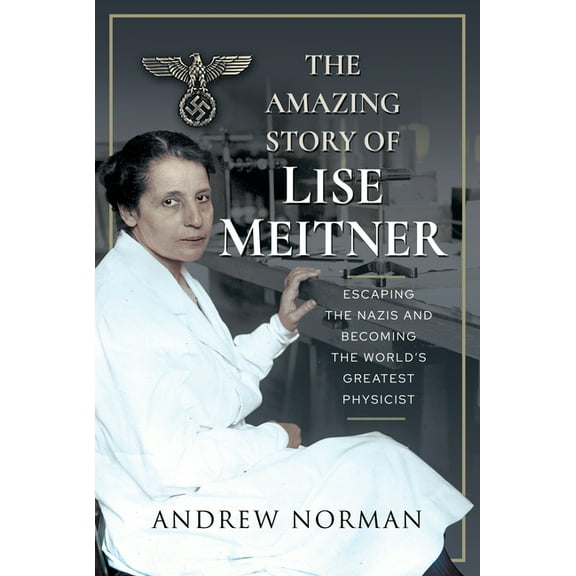 The Amazing Story of Lise Meitner (Hardcover)