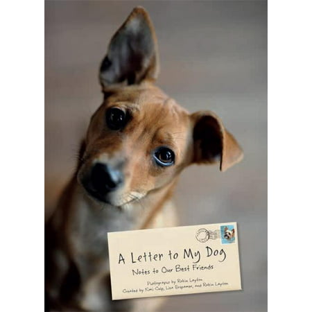A Letter to My Dog : Notes to Our Best Friends (Letter To My Best Friend)